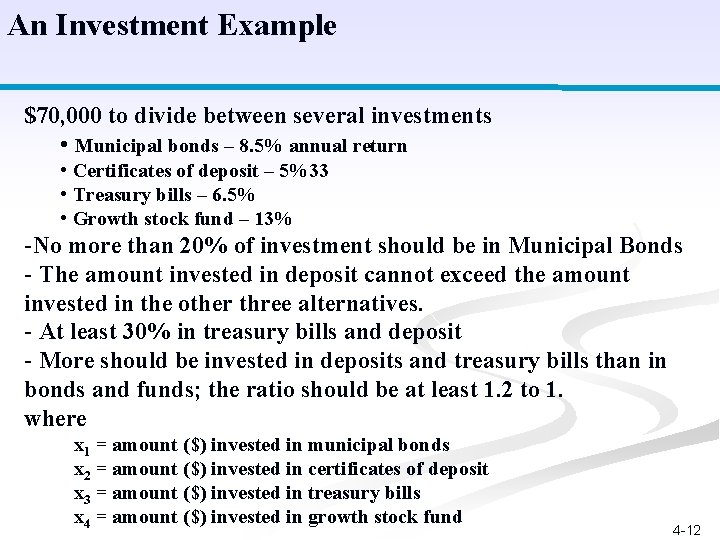 An Investment Example $70, 000 to divide between several investments • Municipal bonds –