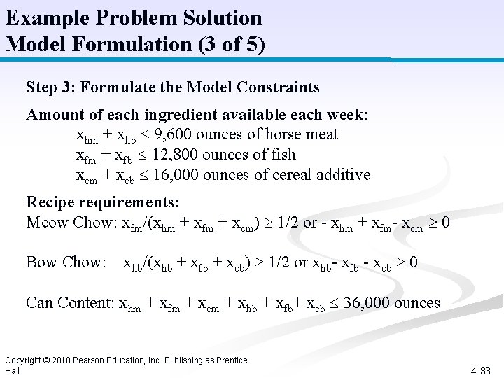 Example Problem Solution Model Formulation (3 of 5) Step 3: Formulate the Model Constraints