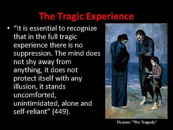 The Tragic Experience • “It is essential to recognize that in the full tragic