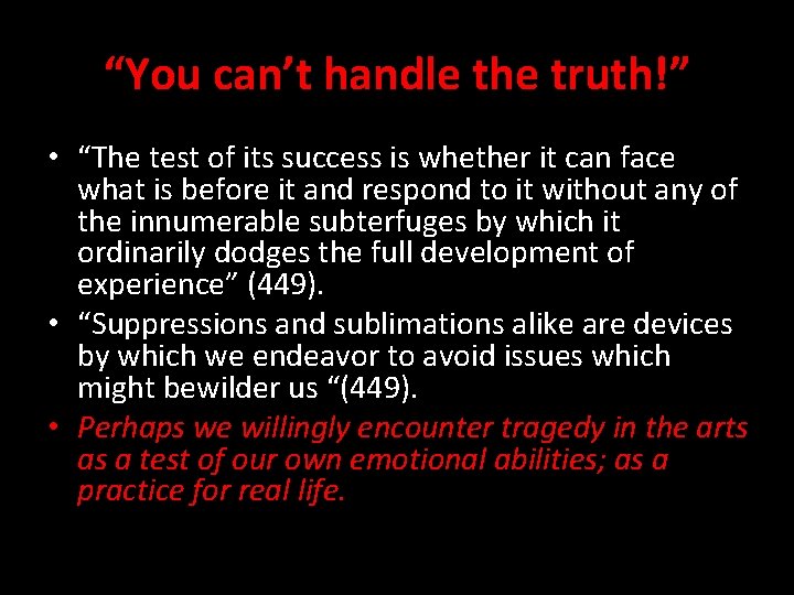 “You can’t handle the truth!” • “The test of its success is whether it