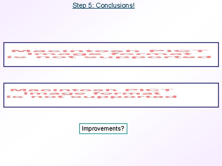 Step 5: Conclusions! Improvements? 