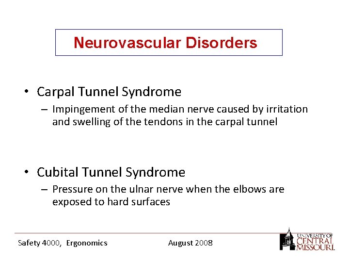 Neurovascular Disorders • Carpal Tunnel Syndrome – Impingement of the median nerve caused by