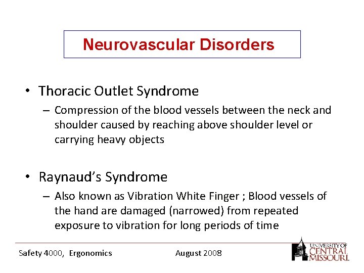 Neurovascular Disorders • Thoracic Outlet Syndrome – Compression of the blood vessels between the