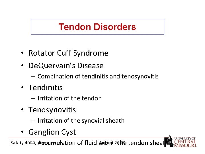 Tendon Disorders • Rotator Cuff Syndrome • De. Quervain’s Disease – Combination of tendinitis