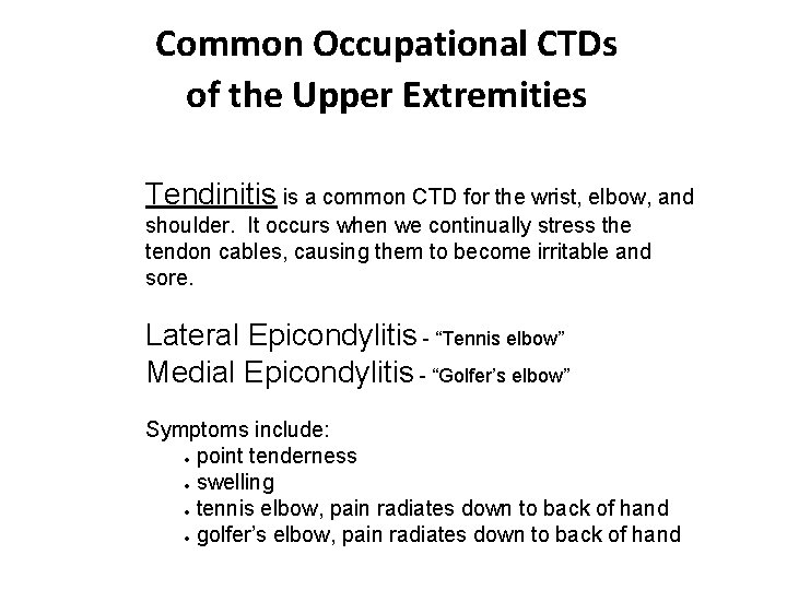 Common Occupational CTDs of the Upper Extremities Tendinitis is a common CTD for the