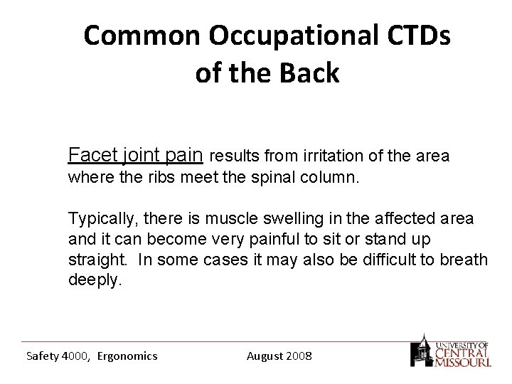 Common Occupational CTDs of the Back Facet joint pain results from irritation of the