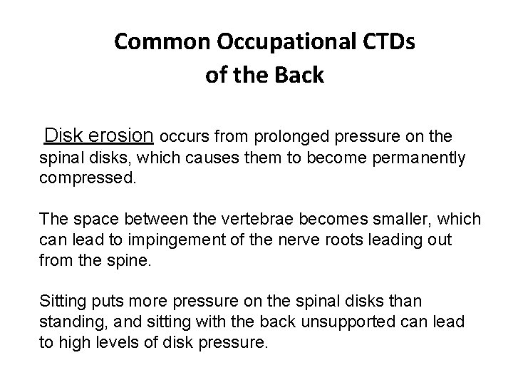 Common Occupational CTDs of the Back Disk erosion occurs from prolonged pressure on the