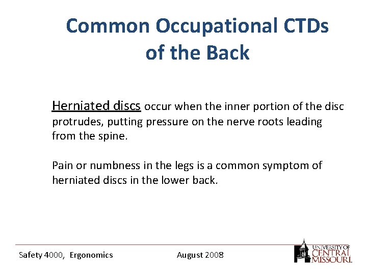 Common Occupational CTDs of the Back Herniated discs occur when the inner portion of