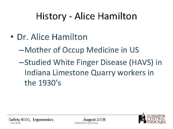 History - Alice Hamilton • Dr. Alice Hamilton – Mother of Occup Medicine in