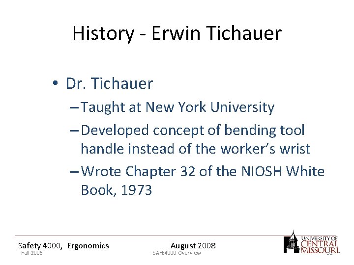 History - Erwin Tichauer • Dr. Tichauer – Taught at New York University –