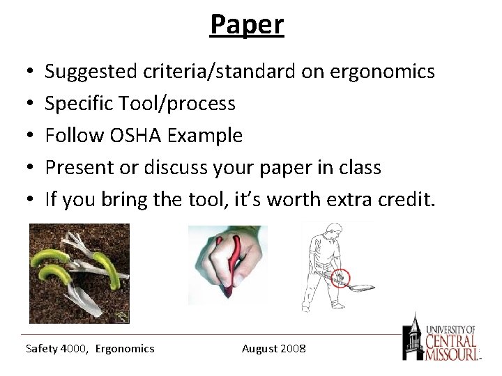 Paper • • • Suggested criteria/standard on ergonomics Specific Tool/process Follow OSHA Example Present