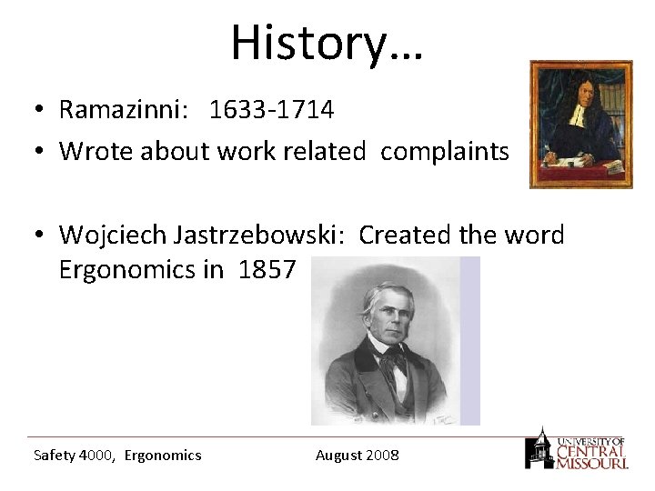 History… • Ramazinni: 1633 -1714 • Wrote about work related complaints • Wojciech Jastrzebowski: