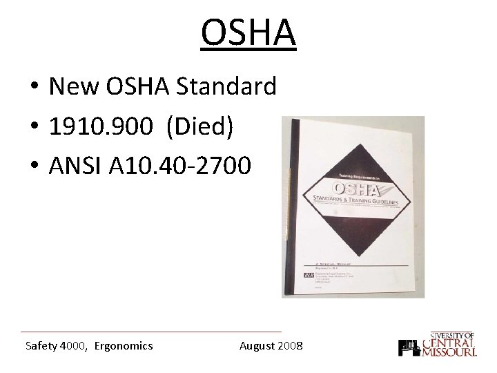 OSHA • New OSHA Standard • 1910. 900 (Died) • ANSI A 10. 40