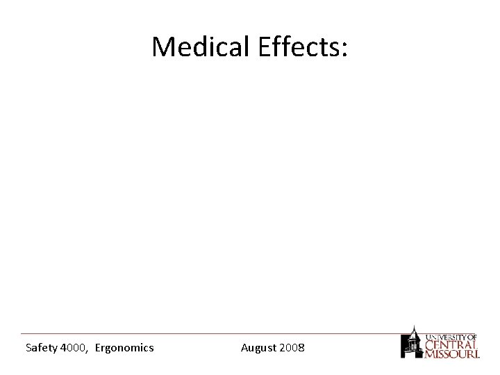 Medical Effects: Safety 4000, Ergonomics August 2008 