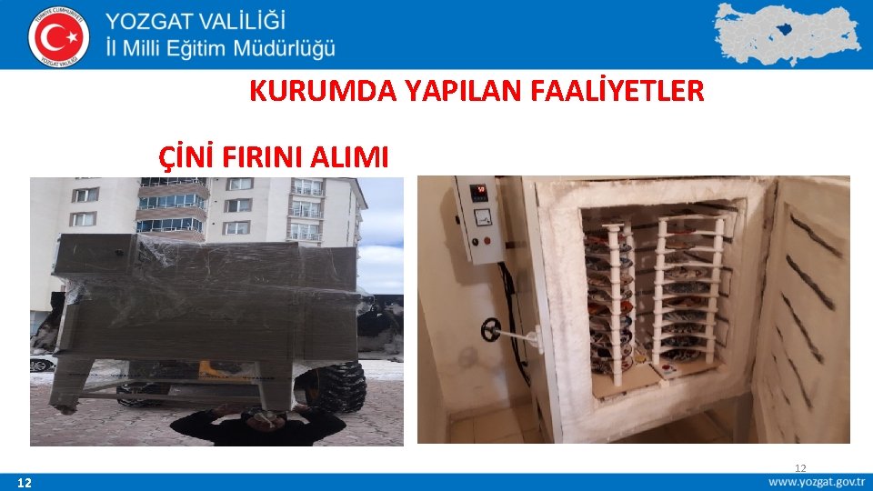 KURUMDA YAPILAN FAALİYETLER ÇİNİ FIRINI ALIMI 12 12 