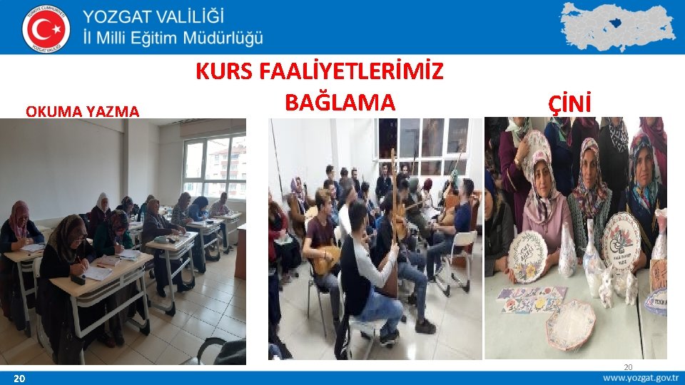 OKUMA YAZMA 20 KURS FAALİYETLERİMİZ BAĞLAMA ÇİNİ 20 