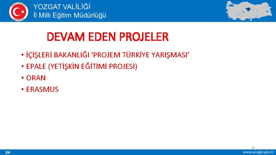 DEVAM EDEN PROJELER • İÇİŞLERİ BAKANLIĞI ‘PROJEM TÜRKİYE YARIŞMASI’ • EPALE (YETİŞKİN EĞİTİMİ PROJESİ)