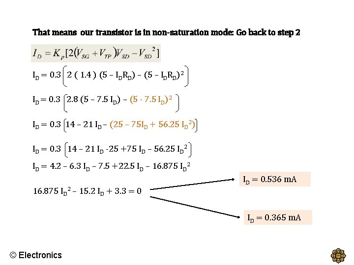 That means our transistor is in non-saturation mode: Go back to step 2 ID