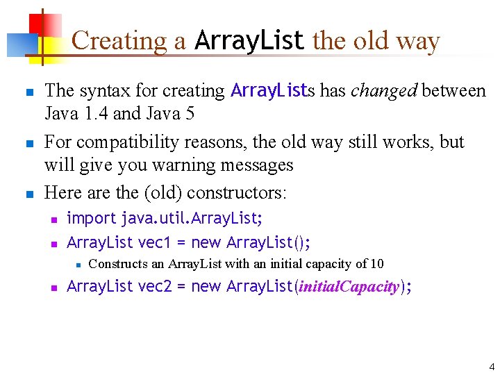 Creating a Array. List the old way n n n The syntax for creating