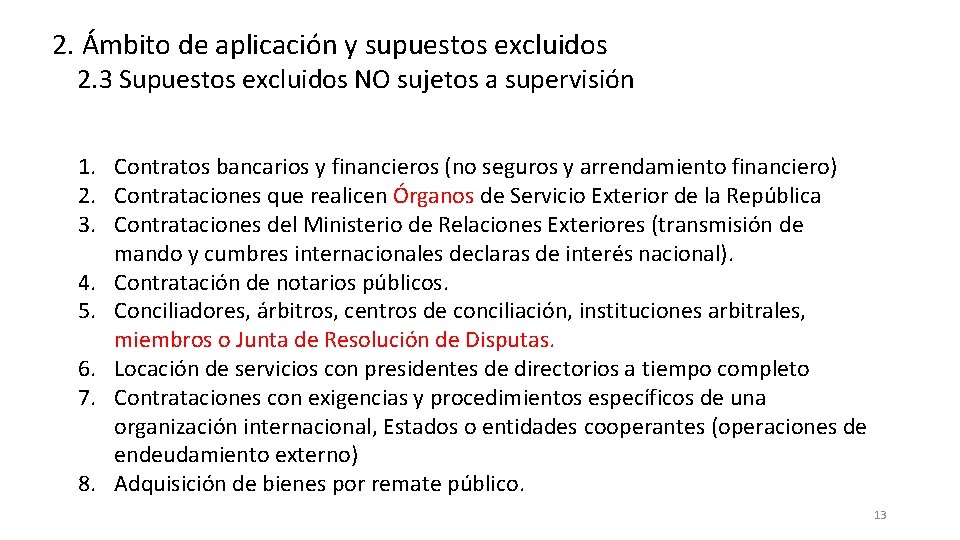 2. Ámbito de aplicación y supuestos excluidos 2. 3 Supuestos excluidos NO sujetos a