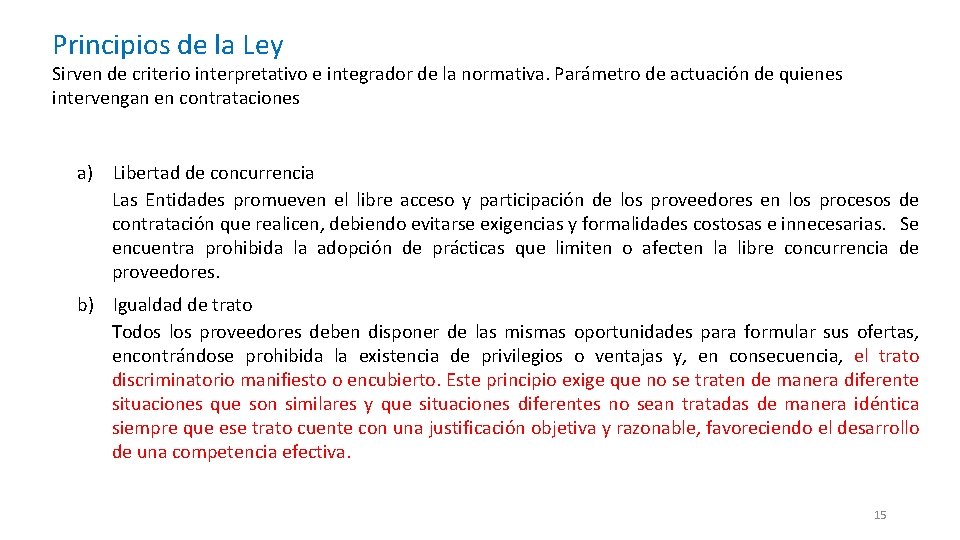 Principios de la Ley Sirven de criterio interpretativo e integrador de la normativa. Parámetro