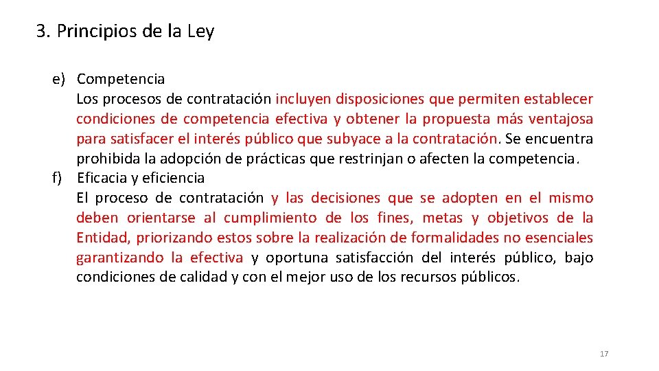 3. Principios de la Ley e) Competencia Los procesos de contratación incluyen disposiciones que