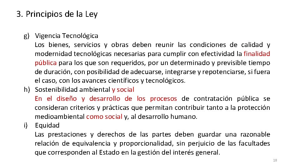 3. Principios de la Ley g) Vigencia Tecnológica Los bienes, servicios y obras deben