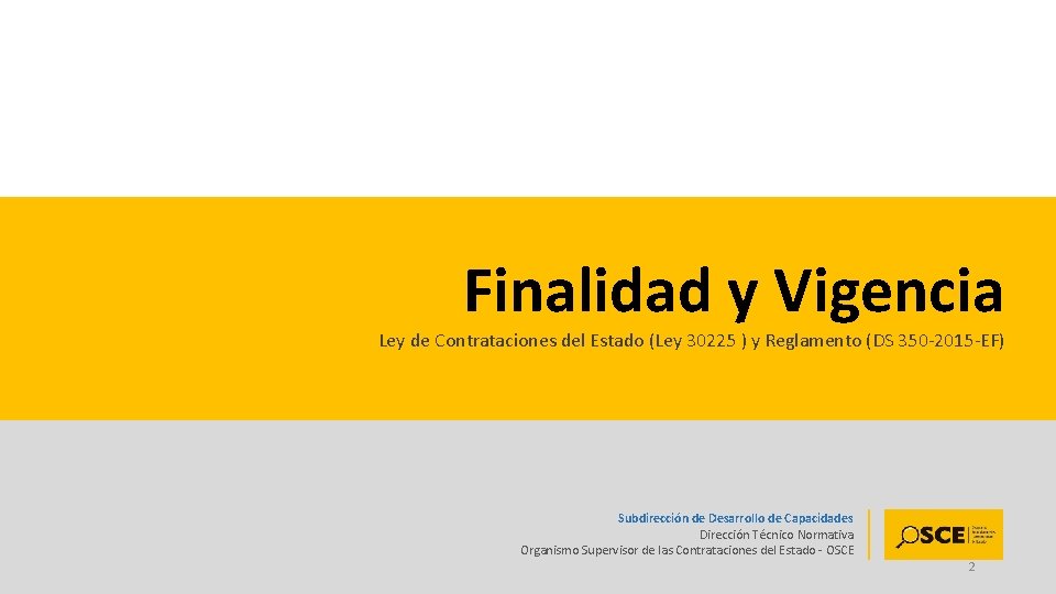 Finalidad y Vigencia Ley de Contrataciones del Estado (Ley 30225 ) y Reglamento (DS