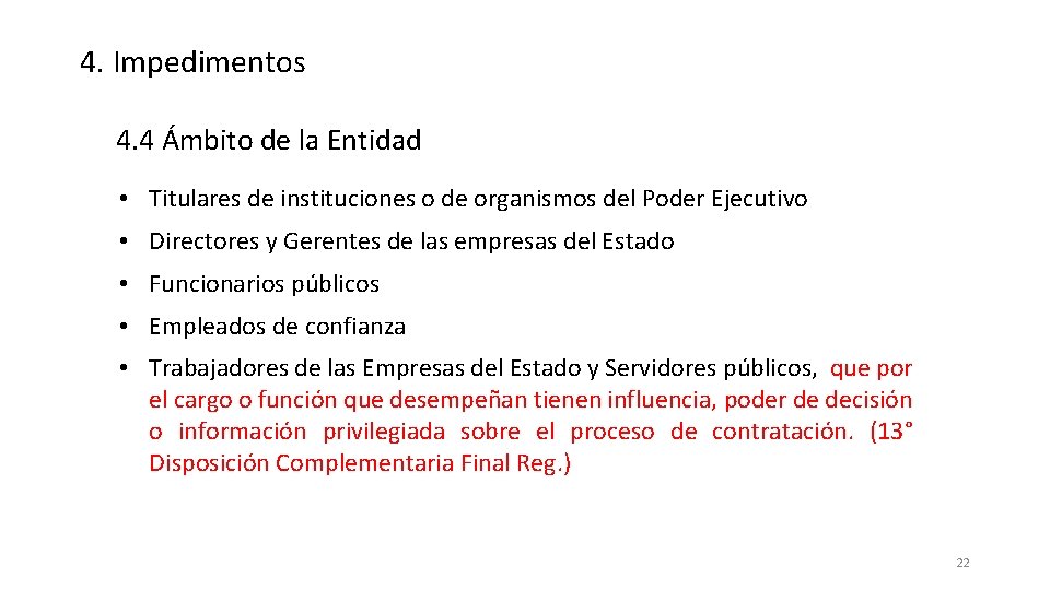 4. Impedimentos 4. 4 Ámbito de la Entidad • Titulares de instituciones o de