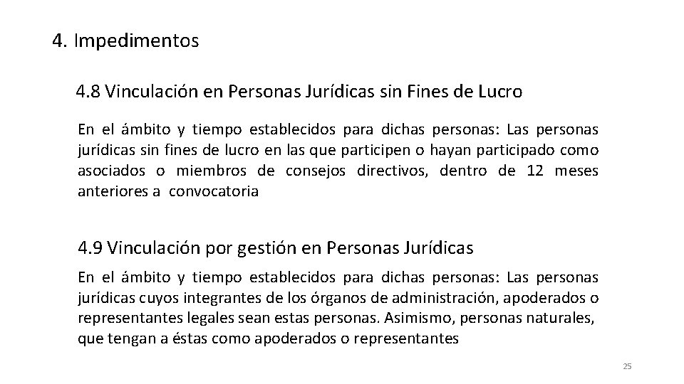 4. Impedimentos 4. 8 Vinculación en Personas Jurídicas sin Fines de Lucro En el