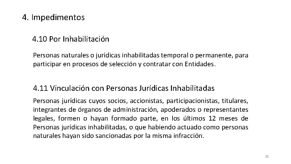 4. Impedimentos 4. 10 Por Inhabilitación Personas naturales o jurídicas inhabilitadas temporal o permanente,