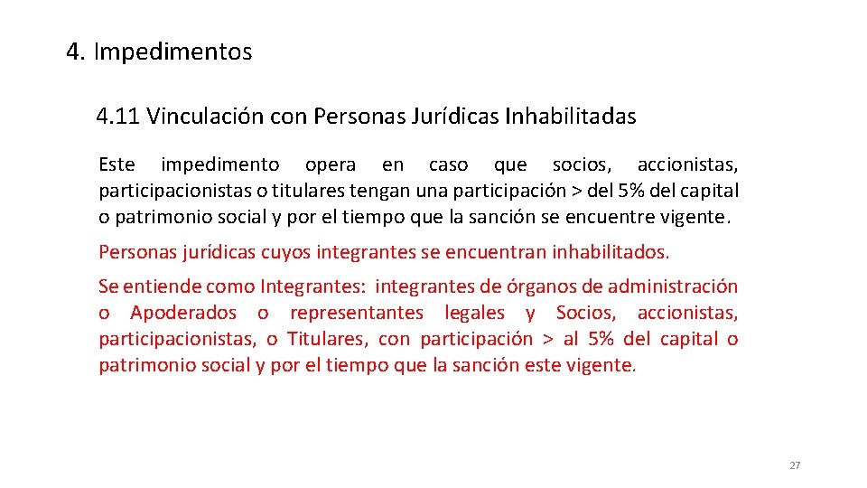 4. Impedimentos 4. 11 Vinculación con Personas Jurídicas Inhabilitadas Este impedimento opera en caso