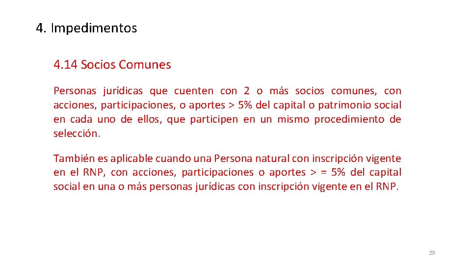 4. Impedimentos 4. 14 Socios Comunes Personas jurídicas que cuenten con 2 o más