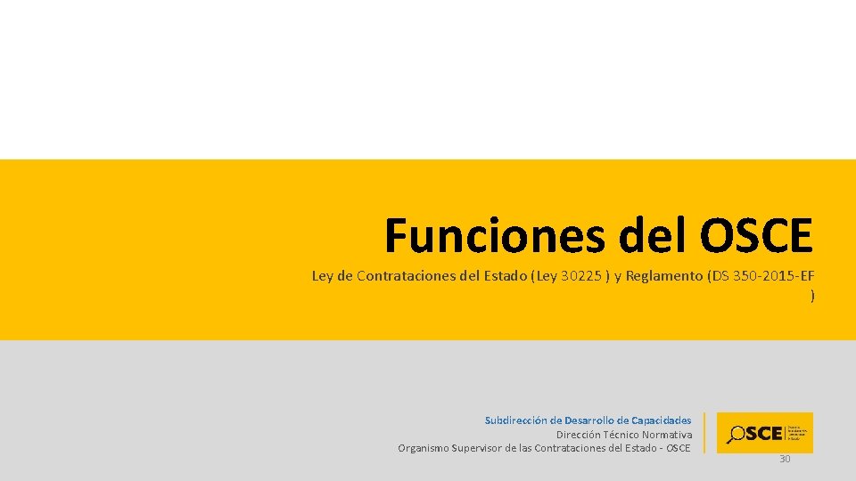Funciones del OSCE Ley de Contrataciones del Estado (Ley 30225 ) y Reglamento (DS