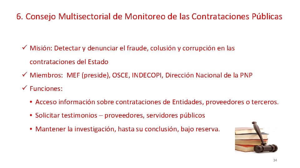 VIII. FORTALECIMIENTO AL MARCO INSTITUCIONAL PARA LA 6. Consejo Multisectorial de Monitoreo de las