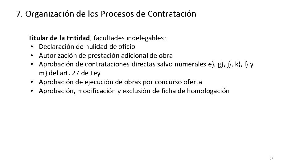 7. Organización de los Procesos de Contratación Titular de la Entidad, facultades indelegables: •