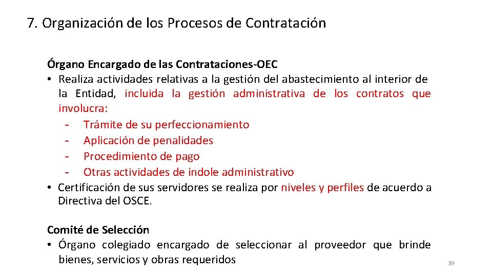 7. Organización de los Procesos de Contratación Órgano Encargado de las Contrataciones-OEC • Realiza