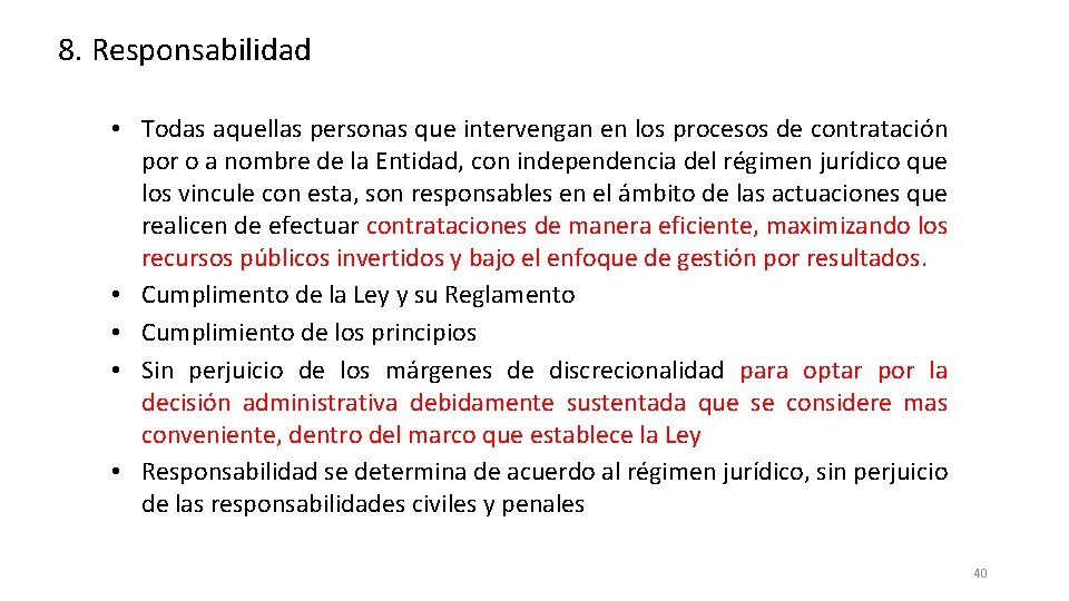 8. Responsabilidad • Todas aquellas personas que intervengan en los procesos de contratación por