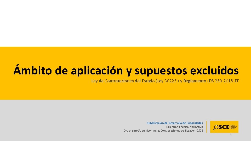 Ámbito de aplicación y supuestos excluidos Ley de Contrataciones del Estado (Ley 30225 )