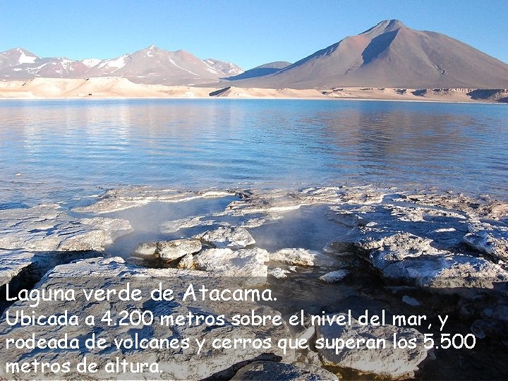 Laguna verde de Atacama. Ubicada a 4. 200 metros sobre el nivel del mar,