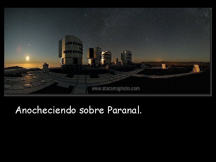 Anocheciendo sobre Paranal. 