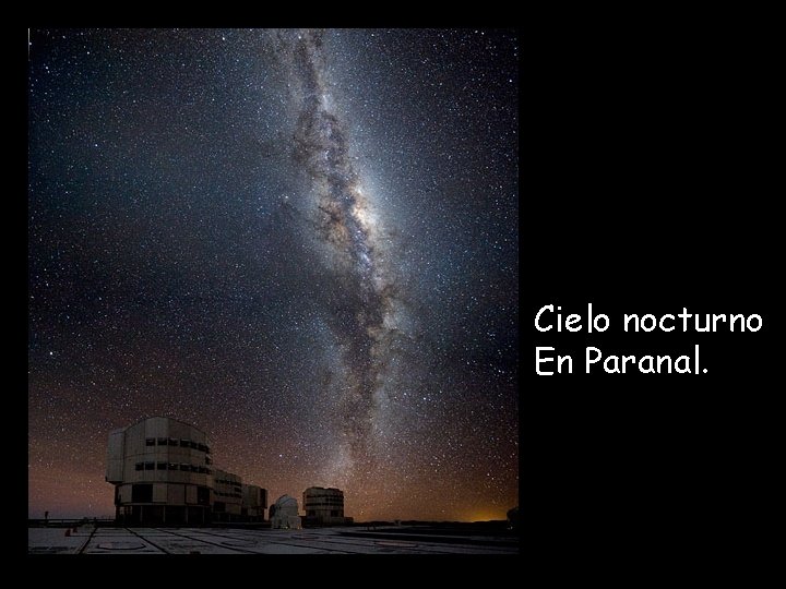 Cielo nocturno En Paranal. 