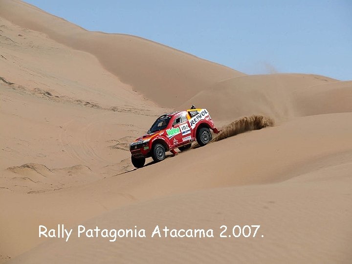 Rally Patagonia Atacama 2. 007. 