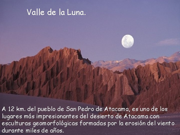 Valle de la Luna. A 12 km. del pueblo de San Pedro de Atacama,