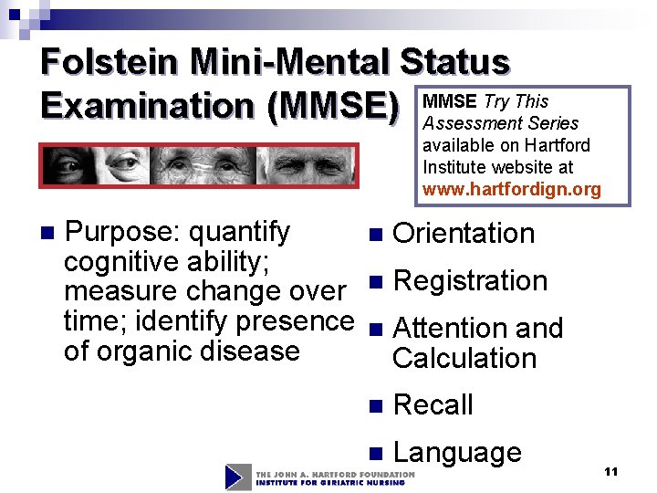 Folstein Mini-Mental Status Try This Examination (MMSE) MMSE Assessment Series available on Hartford Institute Folstein Mini-Mental Status Try This Examination (MMSE) MMSE Assessment Series available on Hartford Institute