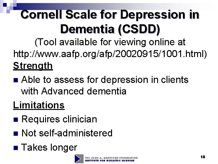 Cornell Scale for Depression in Dementia (CSDD) (Tool available for viewing online at http: Cornell Scale for Depression in Dementia (CSDD) (Tool available for viewing online at http: