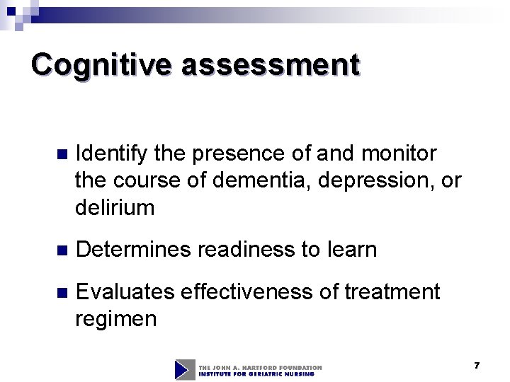 Cognitive assessment n Identify the presence of and monitor the course of dementia, depression, Cognitive assessment n Identify the presence of and monitor the course of dementia, depression,
