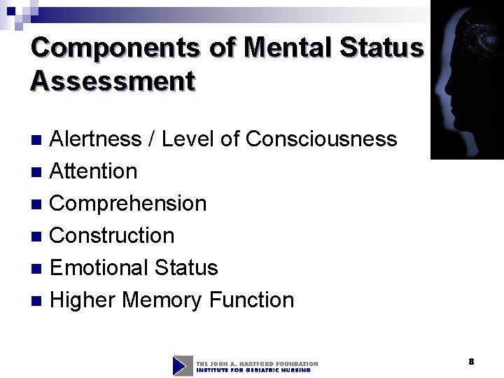 Components of Mental Status Assessment Alertness / Level of Consciousness n Attention n Comprehension Components of Mental Status Assessment Alertness / Level of Consciousness n Attention n Comprehension