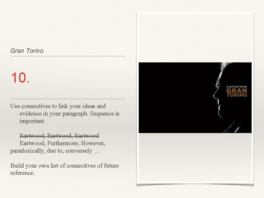 Gran Torino 10. Use connectives to link your ideas and evidence in your paragraph.