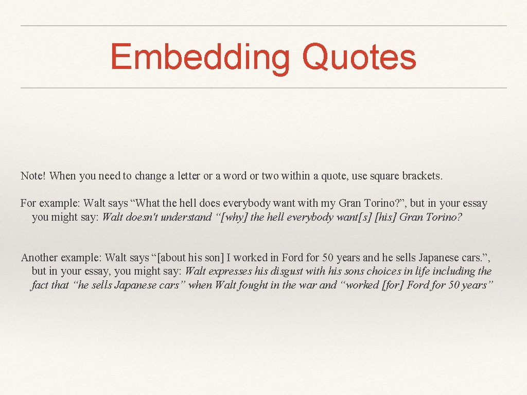 Embedding Quotes Note! When you need to change a letter or a word or